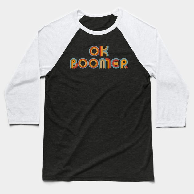 Ok Boomer Retro 1970s Neon Type Baseball T-Shirt by DanielLiamGill